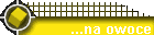 ...na owoce