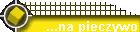...na pieczywo